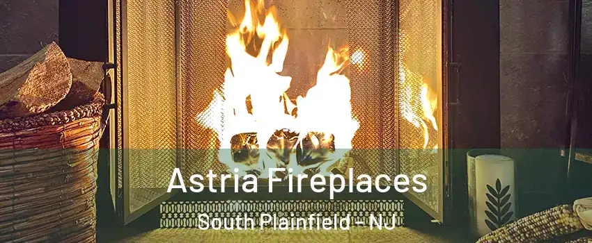  Astria Fireplaces South Plainfield - NJ