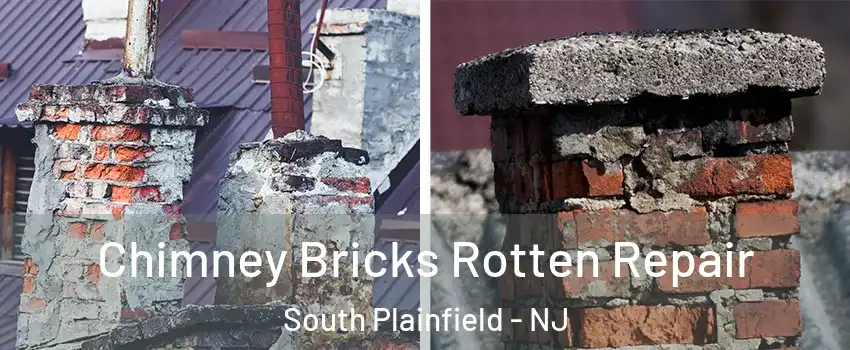  Chimney Bricks Rotten Repair South Plainfield - NJ