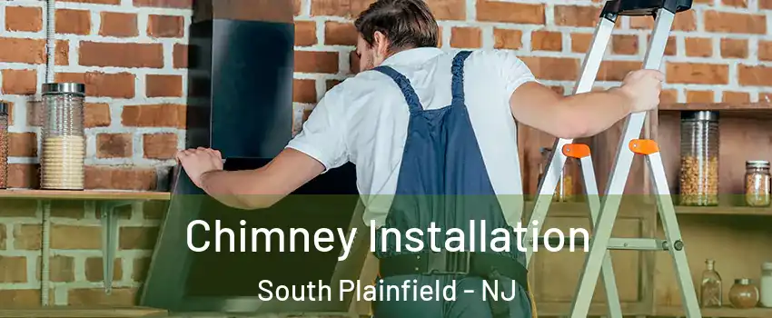  Chimney Installation South Plainfield - NJ