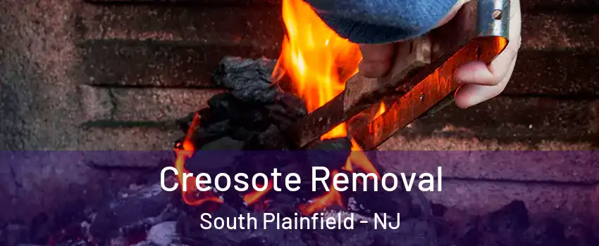  Creosote Removal South Plainfield - NJ