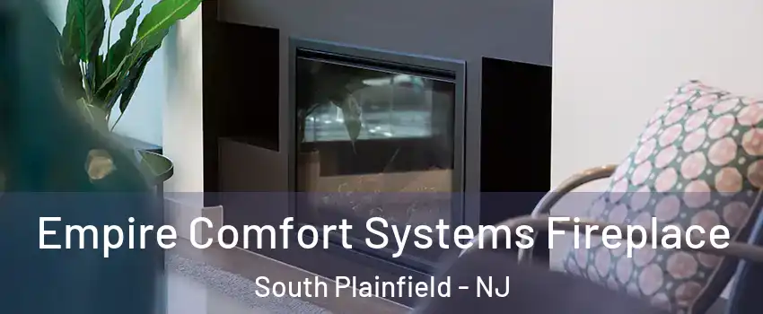  Empire Comfort Systems Fireplace South Plainfield - NJ