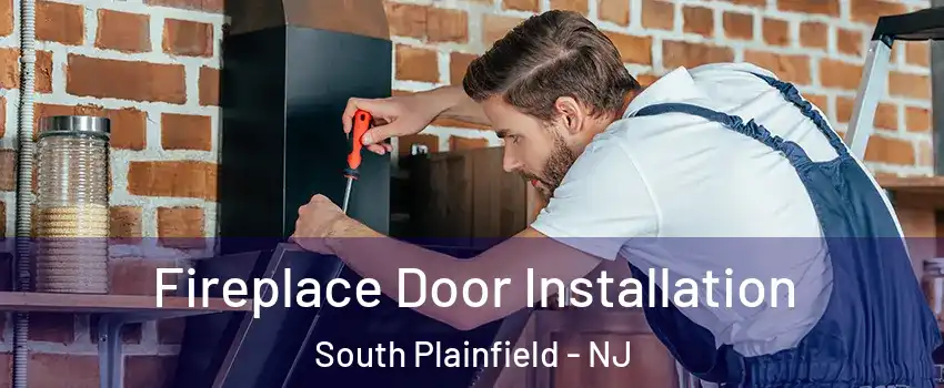  Fireplace Door Installation South Plainfield - NJ