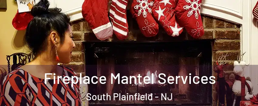  Fireplace Mantel Services South Plainfield - NJ