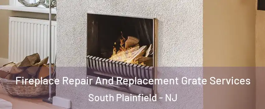  Fireplace Repair And Replacement Grate Services South Plainfield - NJ