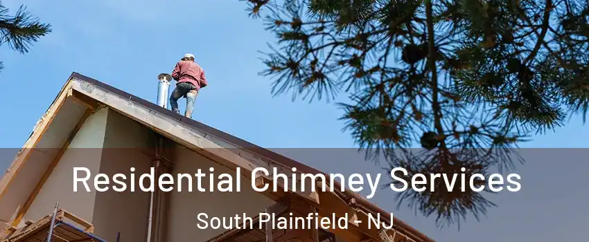  Residential Chimney Services South Plainfield - NJ