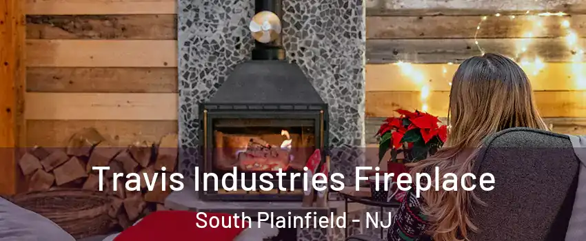  Travis Industries Fireplace South Plainfield - NJ