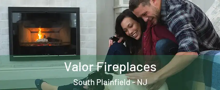  Valor Fireplaces South Plainfield - NJ